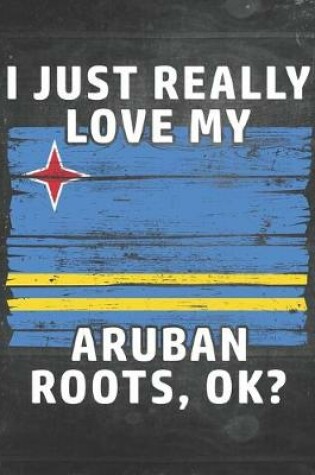 Cover of I Just Really Like Love My Aruban Roots