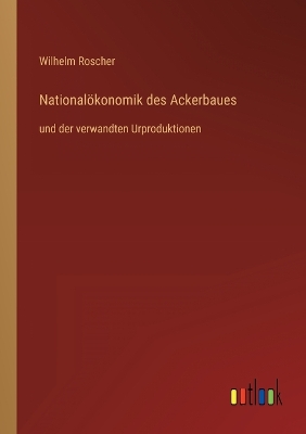 Book cover for Nationalökonomik des Ackerbaues