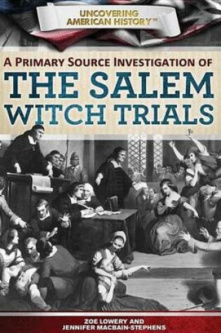 Cover of A Primary Source Investigation of the Salem Witch Trials