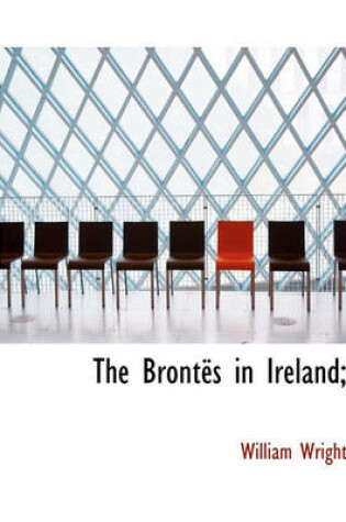Cover of The Bront?'s in Ireland;