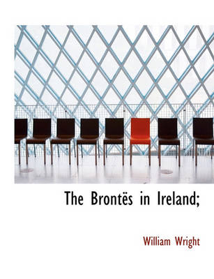 Book cover for The Bront?'s in Ireland;