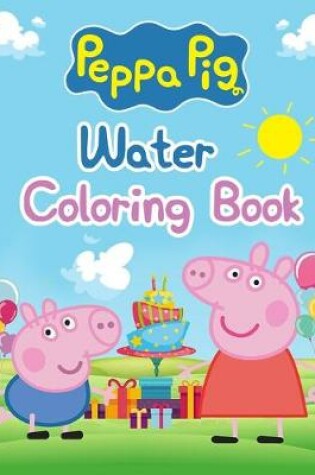 Cover of Peppa Pig Water Coloring Book