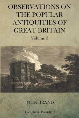 Book cover for Observations on Popular Antiquities of Great Britain V.3