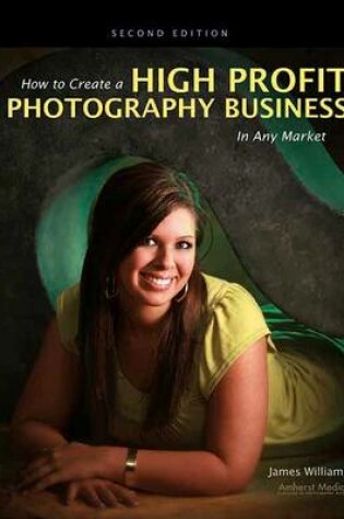 Cover of How To Create A High-profit Photography Business In Any Market
