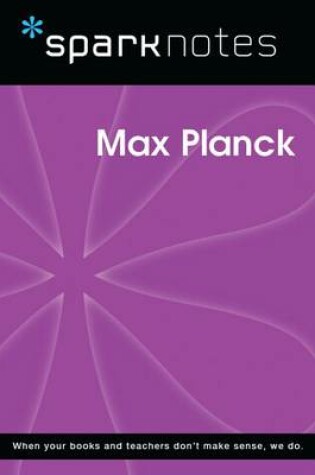 Cover of Max Planck (Sparknotes Biography Guide)