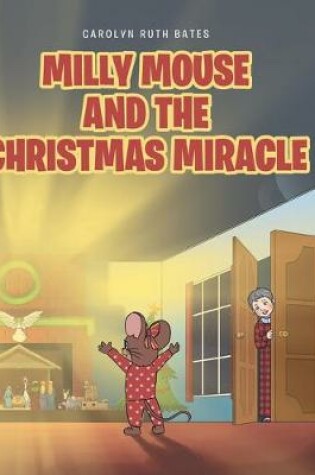 Cover of Milly Mouse and the Christmas Miracle