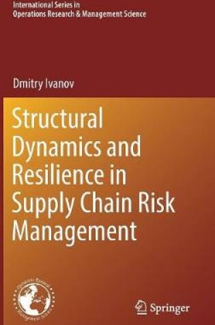 Cover of Structural Dynamics and Resilience in Supply Chain Risk Management