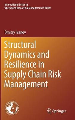 Book cover for Structural Dynamics and Resilience in Supply Chain Risk Management