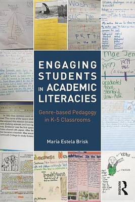 Book cover for Engaging Students in Academic Literacies: Genre-Based Pedagogy for K-5 Classrooms: Genre-Based Pedagogy for K-5 Classrooms