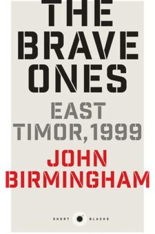 Cover of The Brave Ones: East Timor, 1999: Short Black 5