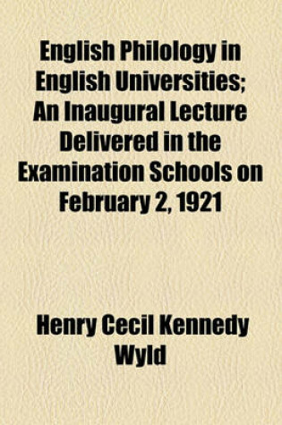 Cover of English Philology in English Universities; An Inaugural Lecture Delivered in the Examination Schools on February 2, 1921