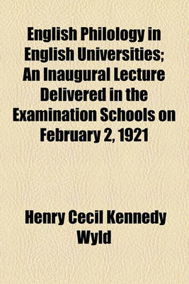 Book cover for English Philology in English Universities; An Inaugural Lecture Delivered in the Examination Schools on February 2, 1921