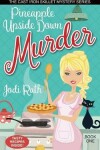 Book cover for Pineapple Upside Down Murder