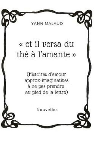 Cover of et il versa du thé à l'amante