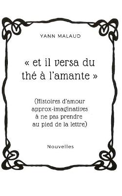 Book cover for et il versa du thé à l'amante