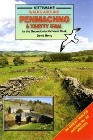 Cover of Walks Around Penmachno and Ysbyty Ifan in the Snowdonia National Park