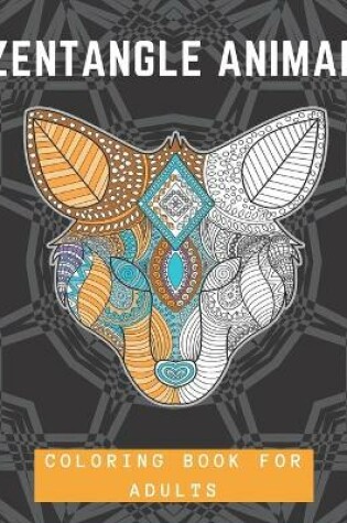 Cover of Zentangle Animal Coloring Book For Adults