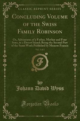 Book cover for Concluding Volume of the Swiss Family Robinson, Vol. 2 of 2