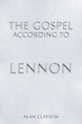 Cover of The Gospel According to Lennon