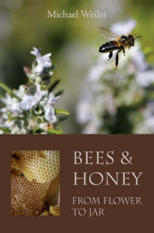 Cover of Bees and Honey, from Flower to Jar