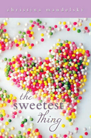 Cover of The Sweetest Thing