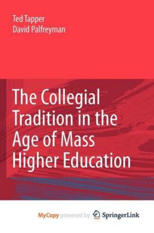 Cover of The Collegial Tradition in the Age of Mass Higher Education