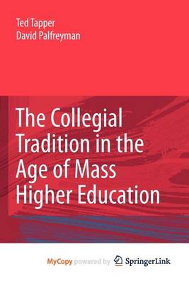 Book cover for The Collegial Tradition in the Age of Mass Higher Education