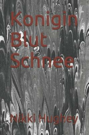 Cover of Konigin Blut Schnee