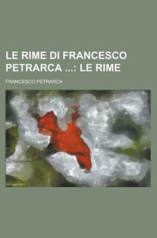 Cover of Le Rime Di Francesco Petrarca