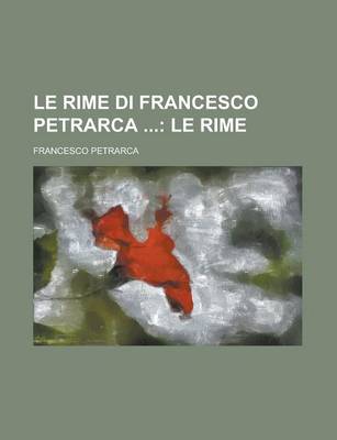 Book cover for Le Rime Di Francesco Petrarca
