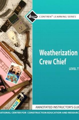 Cover of Annotated Instructor's Guide for Weatherization Crew Chief Level 2, Trainee Guide