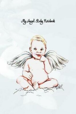 Cover of My Angel Baby Notebook