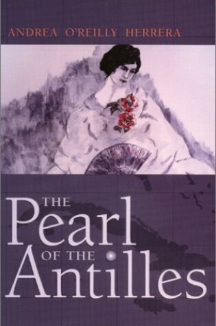 Cover of The Pearl of the Antilles / Andrea O'Reilly Herrera.