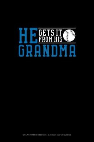 Cover of He Gets It From Her Grandma (Baseball)
