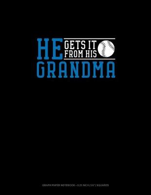 Cover of He Gets It From Her Grandma (Baseball)