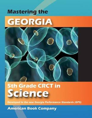 Book cover for Mastering the Georgia 5th Grade CRCT in Science