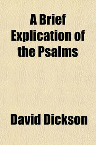 Cover of A Brief Explication of the Psalms (Volume 1)