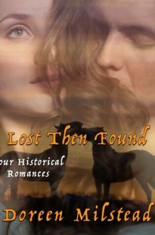 Cover of Lost Then Found: Four Historical Romances