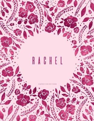 Book cover for Rachel - Composition Notebook