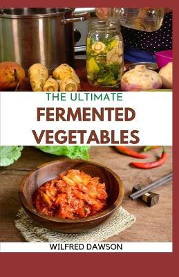 Book cover for The Ultimate Fermented Vegetables