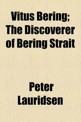 Book cover for Vitus Bering; The Discoverer of Bering Strait. the Discoverer of Bering Strait