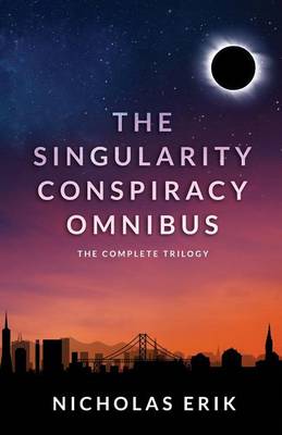 Book cover for The Singularity Conspiracy Omnibus