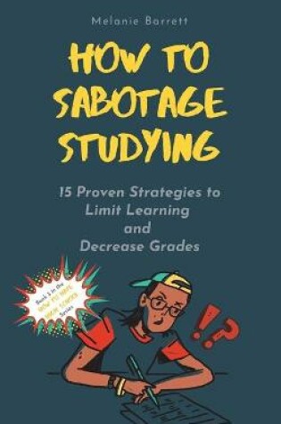 Cover of How to Sabotage Studying