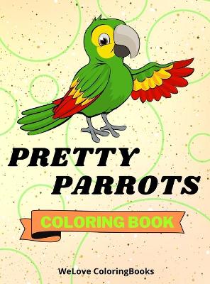 Book cover for Pretty Parrots Coloring Book