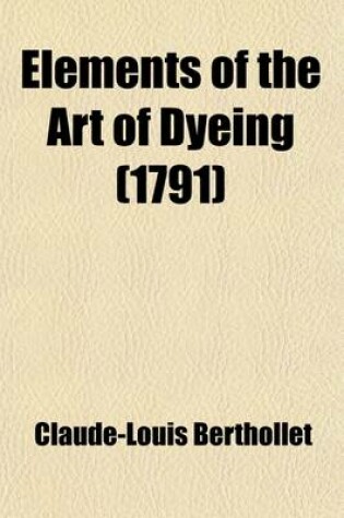 Cover of Elements of the Art of Dyeing Volume 2