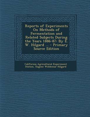 Book cover for Reports of Experiments on Methods of Fermentation and Related Subjects During the Years 1886-87