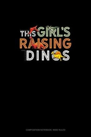 Cover of This Girl's Raising Dinos