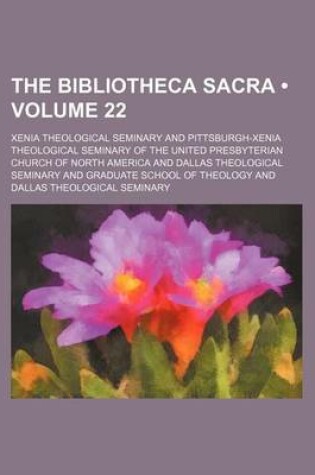 Cover of The Bibliotheca Sacra (Volume 22)