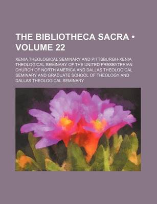 Book cover for The Bibliotheca Sacra (Volume 22)