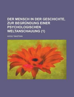 Book cover for Der Mensch in Der Geschichte, Zur Begrundung Einer Psychologischen Weltanschauung (1)